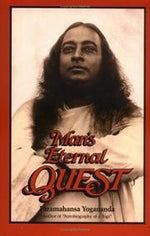 Man's Eternal Quest: Collected Talks and Essays on Realizing God in Daily Life