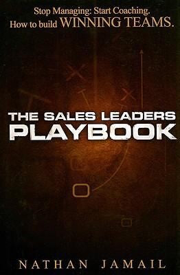 The Sales Leaders Playbook: Stop Managing, Start Coaching - How To Build WINNING TEAMS cover