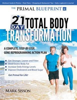 The Primal Blueprint 21-Day Total Body Transformation: A step-by-step practical guide to losing body fat and living primally cover