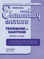 Rubank Elementary Method – Trombone or Baritone | Comprehensive Beginner Instruction Book | Learn Scales, Arpeggios, Solos and Technical Studies | ... and Teachers (Rubank Educational Library, 39)
