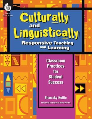 Culturally and Linguistically Responsive Teaching and Learning – Classroom Practices for Student Success, Grades K-12 (1st Edition) cover