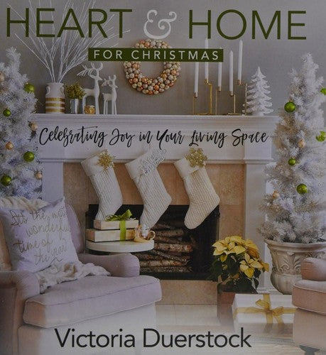 Heart & Home for Christmas: Celebrating Joy in Your Living Space cover