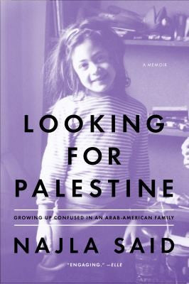 Looking for Palestine: Growing Up Confused in an Arab-American Family cover