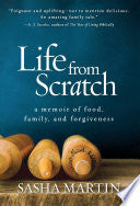 Life From Scratch: A Memoir of Food, Family, and Forgiveness