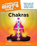 The Complete Idiot's Guide to Chakras: Renew Your Life Force with the Chakras Seven Energy Centers cover