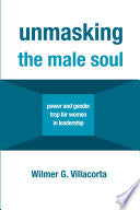 Unmasking the Male Soul: Power and Gender Trap for Women in Leadership