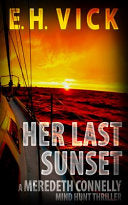 Her Last Sunset: A Meredeth Connelly Mind Hunt Thriller (Meredeth Connelly Mind Hunt Thrillers)