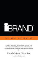 iBRAND: The Next Generation: A guide to building the personal brand you desire to be! cover