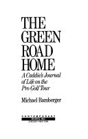 The green road home: A caddie's journal of life on the pro golf tour cover