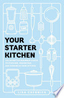Your Starter Kitchen: The Definitive Beginner's Guide to Stocking, Organizing, and Cooking in Your Kitchen cover