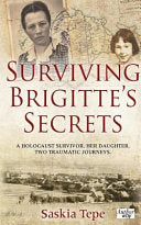 Surviving Brigitte's Secrets: A Holocaust Survivor. Her Daughter. Two Traumatic Journeys. cover