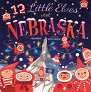 12 Little Elves Visit Nebraska (Volume 6)