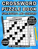 Crossword Puzzle Book for Adults and Seniors: 100+ Fun Brain-Boosting Activities with Large Print Edition for Easy and Medium Mind Challenges. Includes All Solutions cover