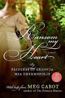 Ransom My Heart: A Handsome Knight, an Adventurous Beauty, and Secrets That Lead to Love