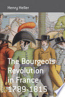 The Bourgeois Revolution in France 1789-1815 (Berghahn Monographs in French Studies, 5)