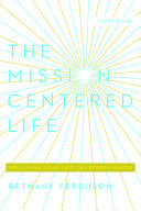 The Mission Centered Life: Following Jesus into the Broken Places, Study Guide cover