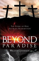 Beyond Paradise: The Story of our Ultimate Redemption.:
