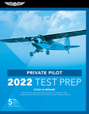 Private Pilot Test Prep 2022: Study & Prepare: Pass your test and know what is essential to become a safe, competent pilot from the most trusted source in aviation training (ASA Test Prep Series) cover