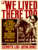 We Lived There Too: In Their Own Words and Pictures Pioneer Jews and the Westward Movement of America 1630-1930 cover