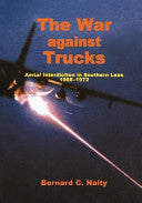 The War Against Trucks: Aerial Interdiction in Souther Laos, 1968-1972 cover