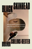 Black Skinhead: Reflections on Blackness and Our Political Future cover