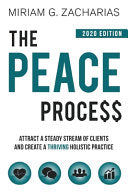 The Peace Process 2020 Edition: Attract a Steady Stream of Clients and Create a Thriving Holistic Practice cover