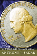 In Global Warming We Trust: A Heretic's Guide to Climate Science cover