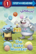 The Cake Monster (Wallykazam!) (Step into Reading)