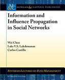 Information and Influence Propagation in Social Networks (Synthesis Lectures on Data Management)