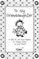 To My Granddaughter: A Gift of Love and Wisdom to Always Carry in Your Heart by Marci & the Children of the Inner Light, Gift Book for Christmas, Birthday, or Anytime from Blue Mountain Arts cover