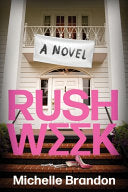Rush Week: A Scandalous Novel of Sorority Sisters, Dark Secrets, and Unforgettable Drama Inspired by the #BamaRushTok Phenomenon?Perfect for Summer Reading cover