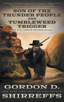 Son of the Thunder People and Tumbleweed Trigger: Two Full Length Western Novels (The Wolfpack Publishing Gordon D. Shirreffs Library Collection) cover