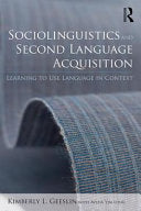 Sociolinguistics and Second Language Acquisition: Learning to Use Language in Context (Second Language Acquisition Research Series) cover