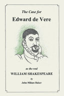 The Case for Edward de Vere as the Real William Shakespeare: A Challenge to Conventional Wisdom cover