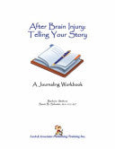 After Brain Injury Telling Your Story, A Journaling Workbook cover