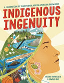 Indigenous Ingenuity: A Celebration of Traditional North American Knowledge cover