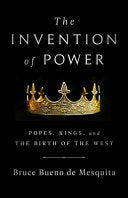 The Invention of Power: Popes, Kings, and the Birth of the West cover