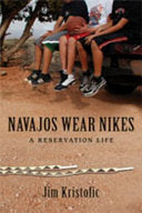 Navajos Wear Nikes: A Reservation Life cover