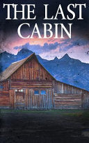The Last Cabin (EMP Survival in a Powerless World) cover
