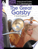 The Great Gatsby: An Instructional Guide for Literature - Novel Study Guide for High School Literature with Close Reading and Writing Activities (Great Works Classroom Resource) cover