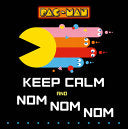 PAC-MAN: Keep Calm and Nom Nom Nom cover