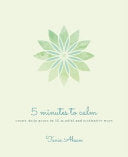 5 Minutes to Calm: Create Daily Peace in 52 Mindful and Meditative Ways cover