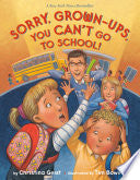 Sorry, Grown-Ups, You Can't Go to School! (Growing with Buddy) cover