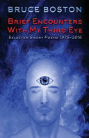 Brief Encounters with My Third Eye: Selected Short Poems 1975-2016 cover