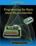 Programming The Basic Atom Microcontroller: A Beginner's Guide To The World Of Digital Embedded Electronic Microcontrollers (Embedded Basic Series) cover