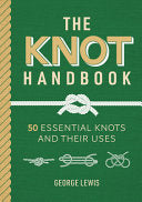 The Knot Handbook: 50 Essential Knots and Their Uses cover