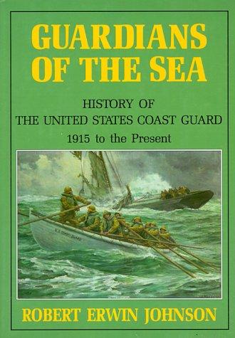 Guardians of the Sea: History of the United States Coast Guard, 1915 to the Present cover