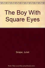 The Boy With Square Eyes