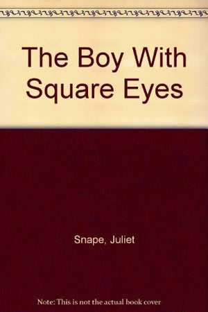 The Boy With Square Eyes
