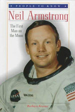 Neil Armstrong: The First Man on the Moon (People to Know)